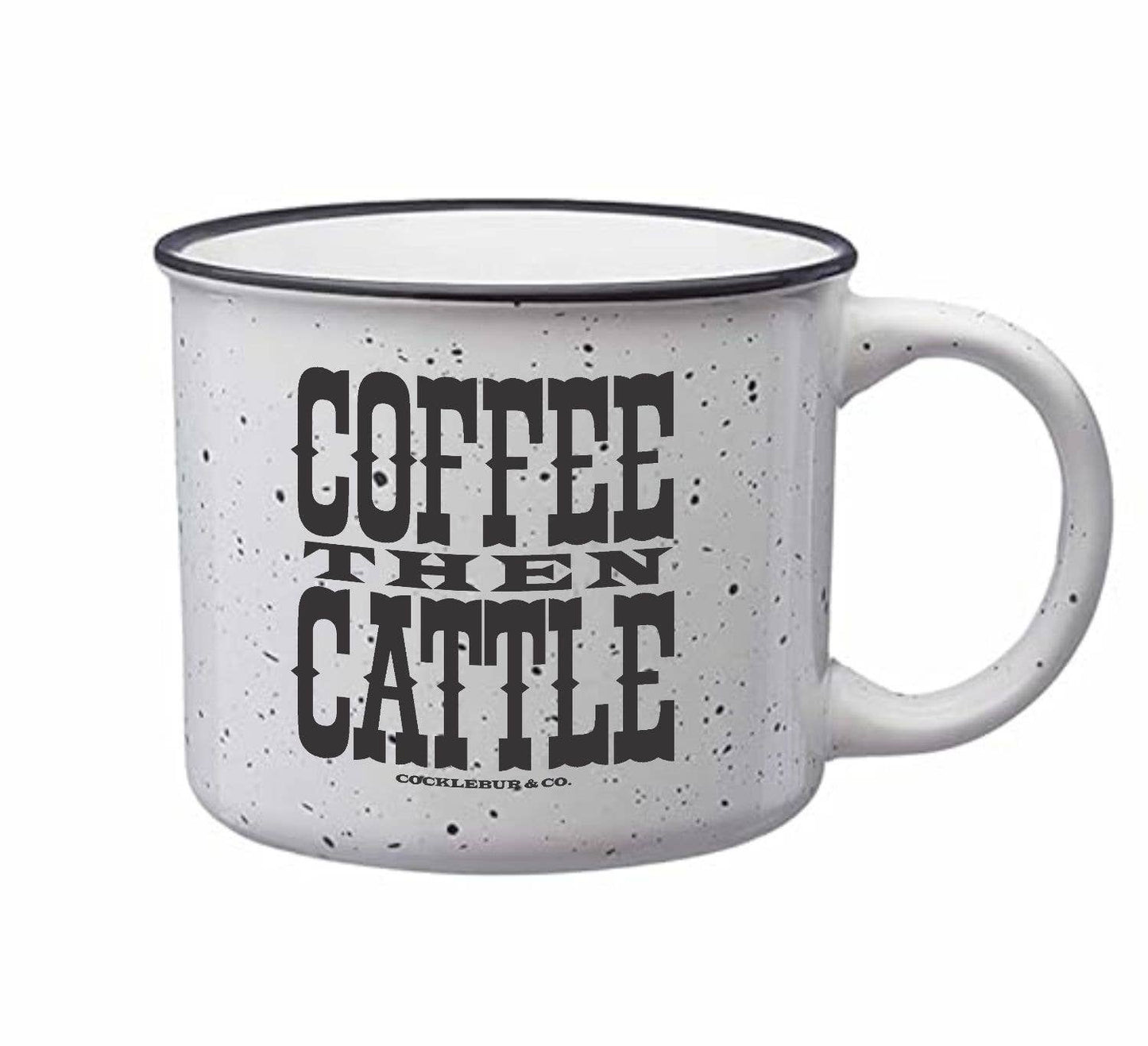 Coffee then Cattle - Ceramic Campfire Mug