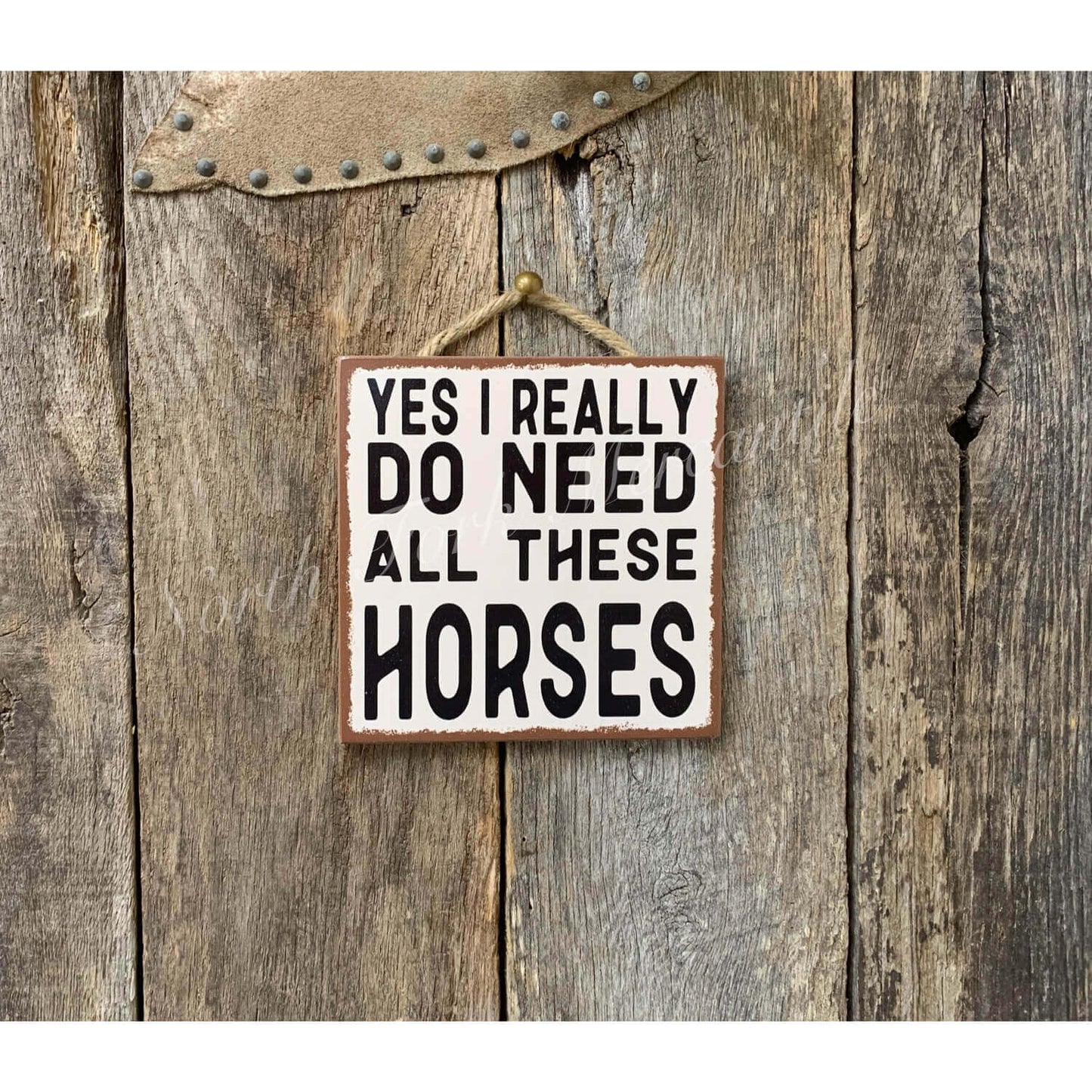 Horse Decor Humorous Sign - Need All These Horses displayed on rustic wood background.