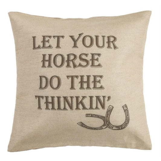 "Let Your Horse Do The Thinkin'" pillow will add a whimsical touch to your home. Burlap fabric blends in well with many décor styles. Pillow measures 22"x22". Shell: 100% Polyester; Filling: 100% Waterfowl Feathers. Spot clean recommended. Imported.