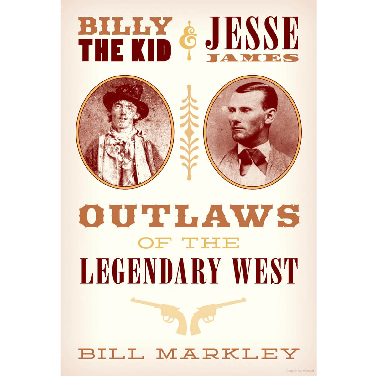 Who was the biggest, baddest outlaw in the Old West? Billy the Kid or Jesse James? Which outlaw did the most to wreak havoc across the frontier? And which outlaw left behind the biggest legacy? Author Bill Markley takes on those questions and more in this thoughtful and entertaining examination of these legendary lives. Paperback.