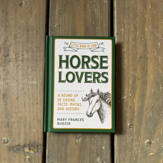 The Little Book of Love for Horse Lovers book by Mary Frances Budzik, featuring a green and white cover with a horse illustration, set against a rustic wooden background.