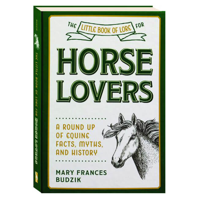 The Little Book of Lore for Horse Lovers book by Mary Frances Budzik, featuring a white cover with dark green and gold text and an illustration of a horse.
